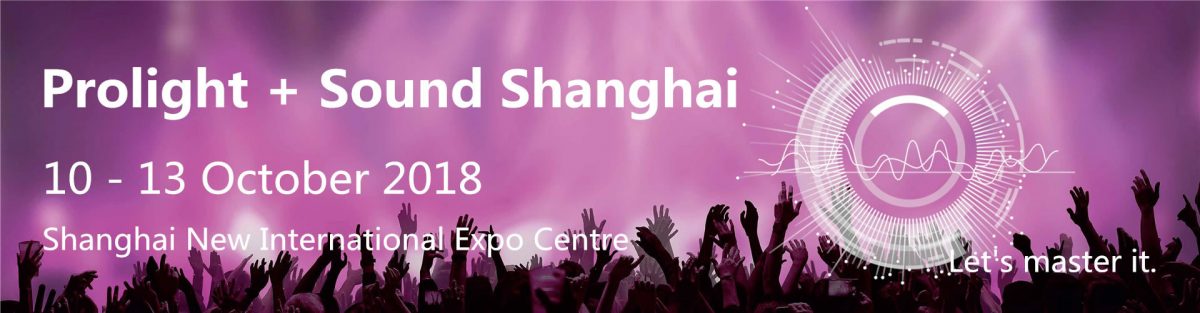 Prolight + Sound Shanghai2018 concluded with perfect ending